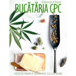 Bucataria CPC – Retete simple si rapide cu canabis – VALENTIN CHIPER
